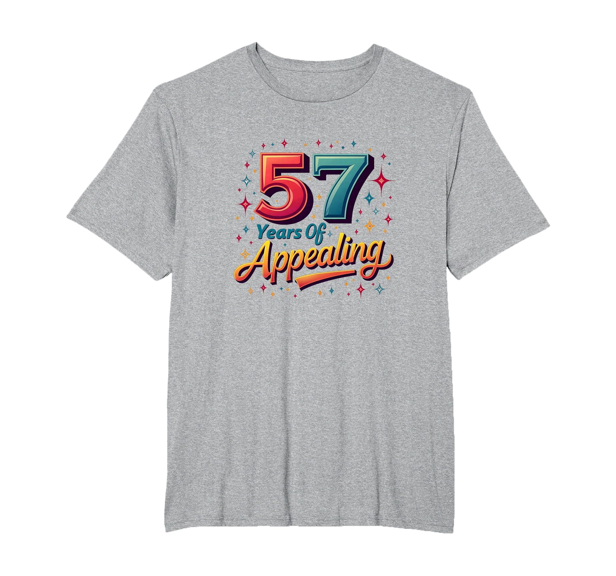 57 Years Appealing Birthday Gift Typography T-Shirt - Graphic Print Unisex - T-Shirt, Sweatshirt, Hoodie