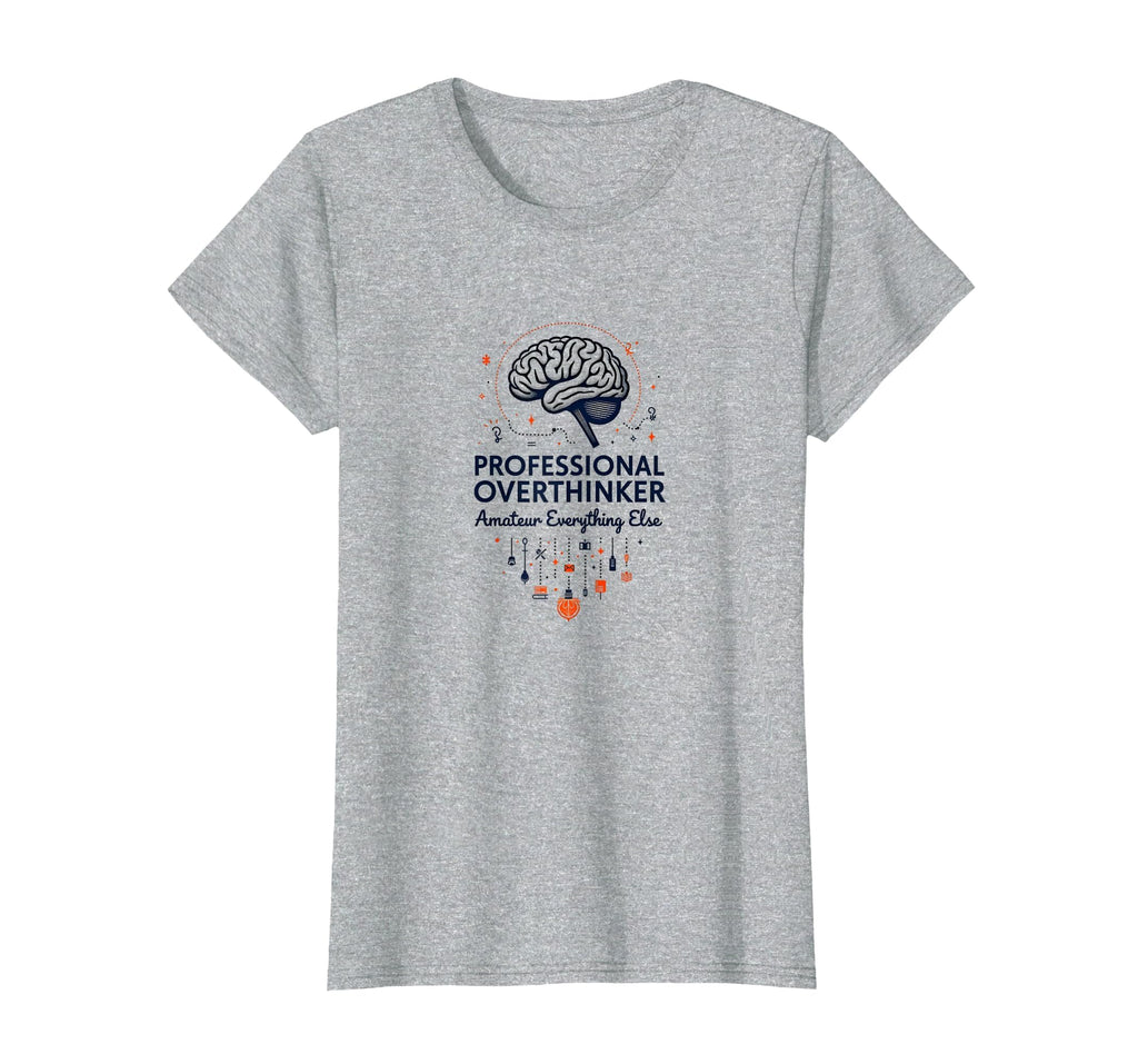 Professional Overthinker Funny Brain T-Shirt - Custom Art Print for Adults - T-Shirt, Sweatshirt, Hoodie