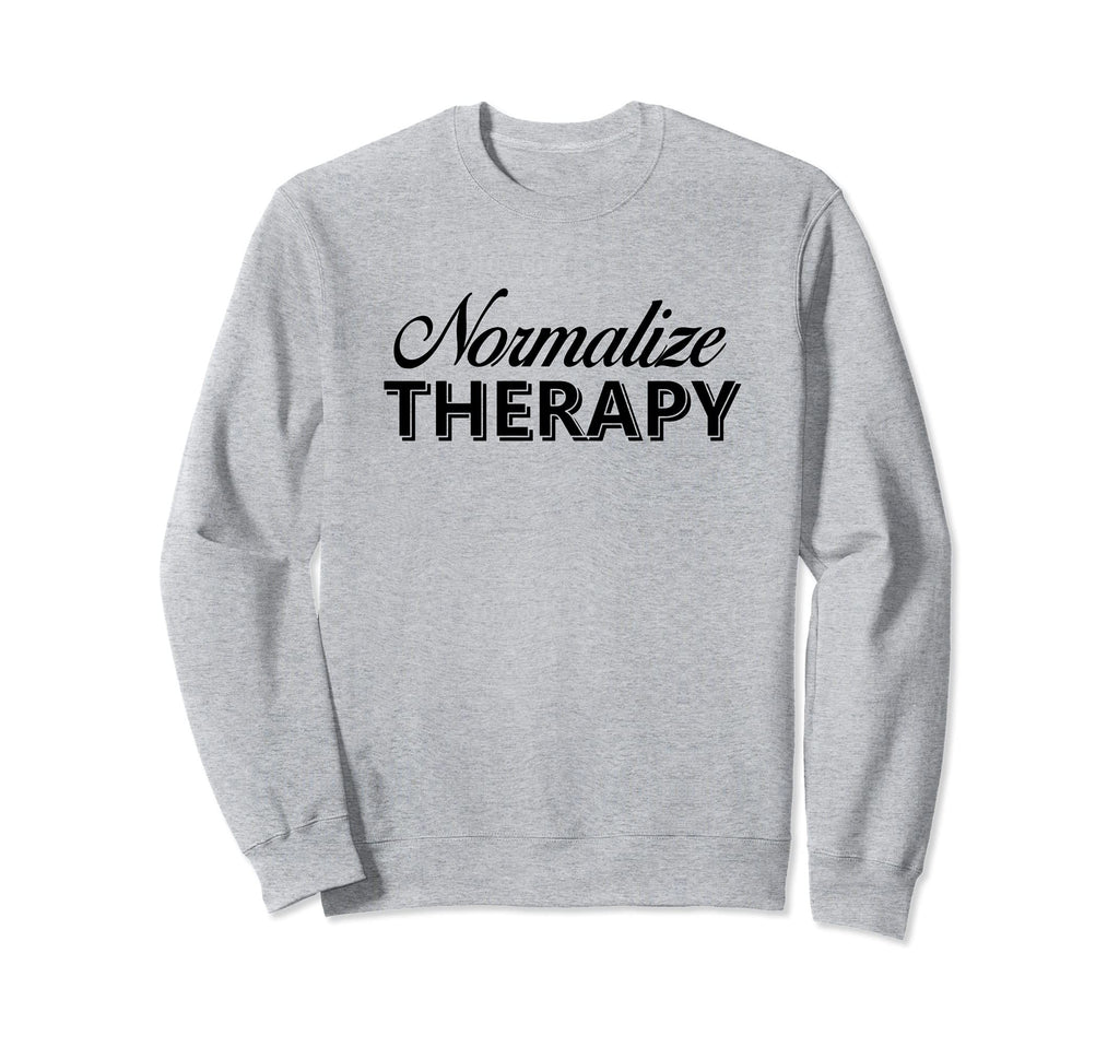 Normalize Therapy Mental Health Sweatshirt - Custom Art Print Unisex - T-Shirt, Sweatshirt, Hoodie