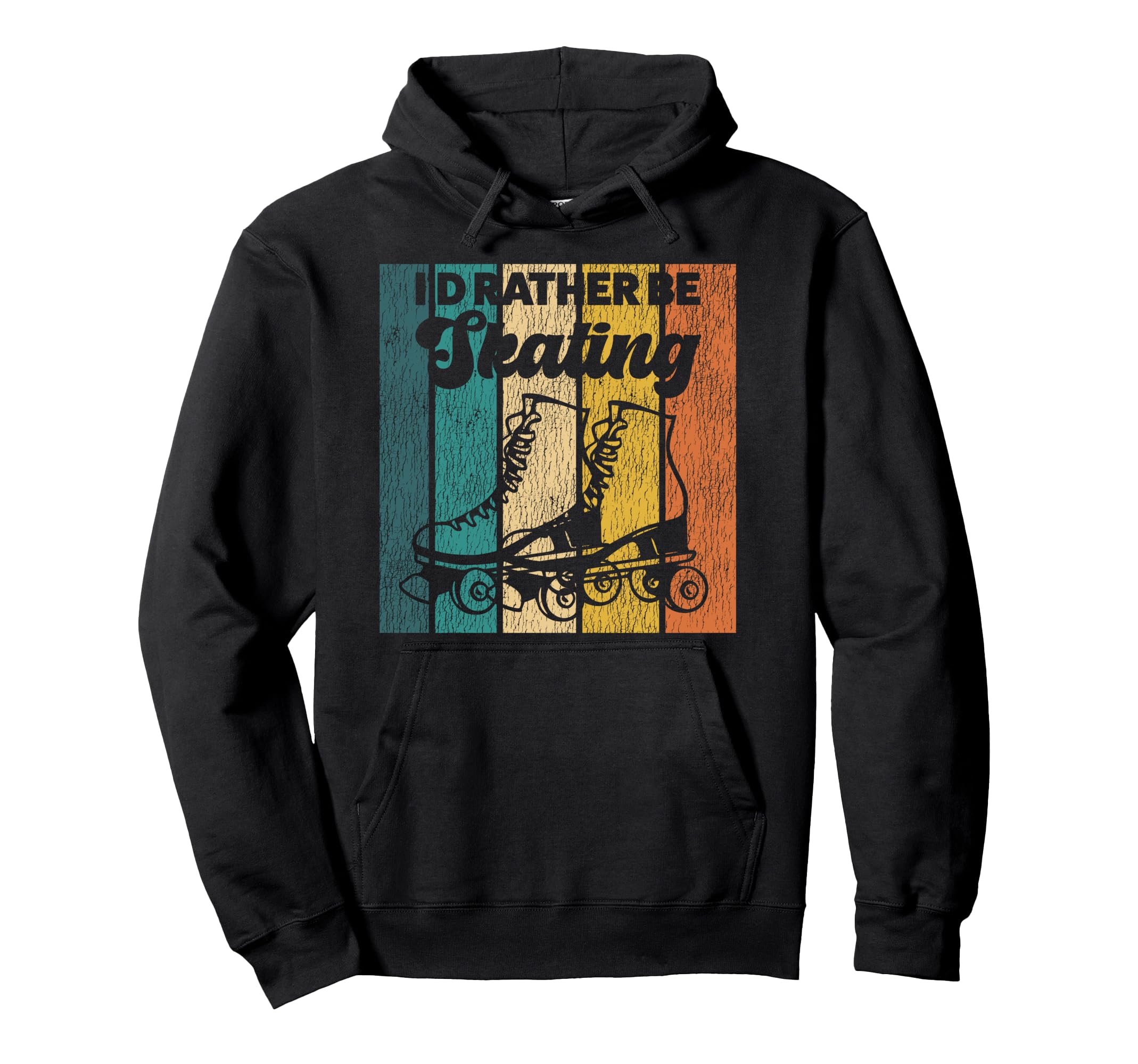 Roller Skating Skate 1970S Id Rather Be Hoodie - Streetwear Style Unisex - T-Shirt, Sweatshirt, Hoodie