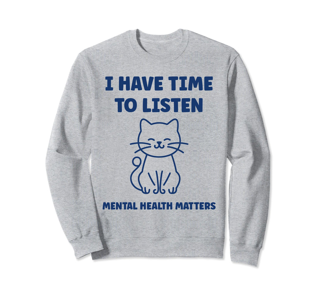 Animal I Have Time To Listen Mental Sweatshirt - Unique Graphic Men Women - T-Shirt, Sweatshirt, Hoodie