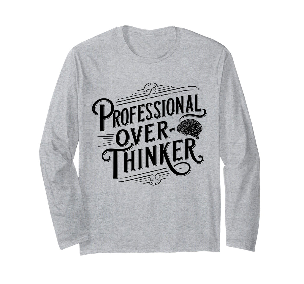 Professional Overthinker Anxiety T-Shirt - Unique Graphic for Adults - T-Shirt, Sweatshirt, Hoodie