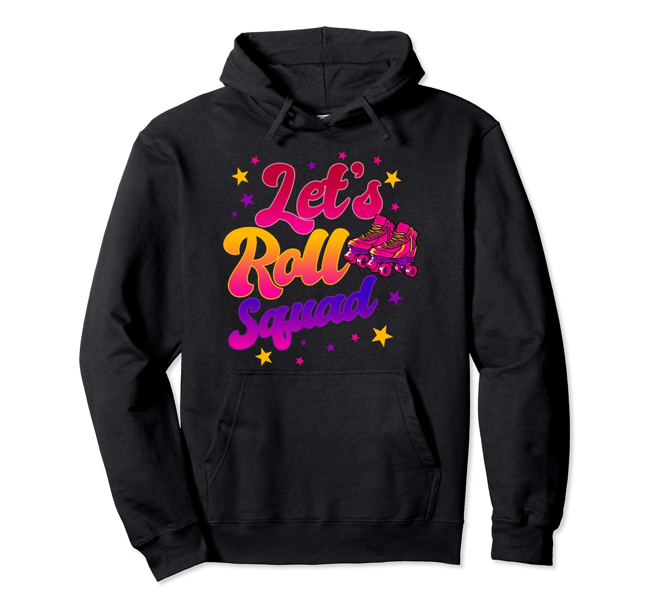 Lets Roll Squad Roller Skating Theme Hoodie - Streetwear Style Unisex - T-Shirt, Sweatshirt, Hoodie