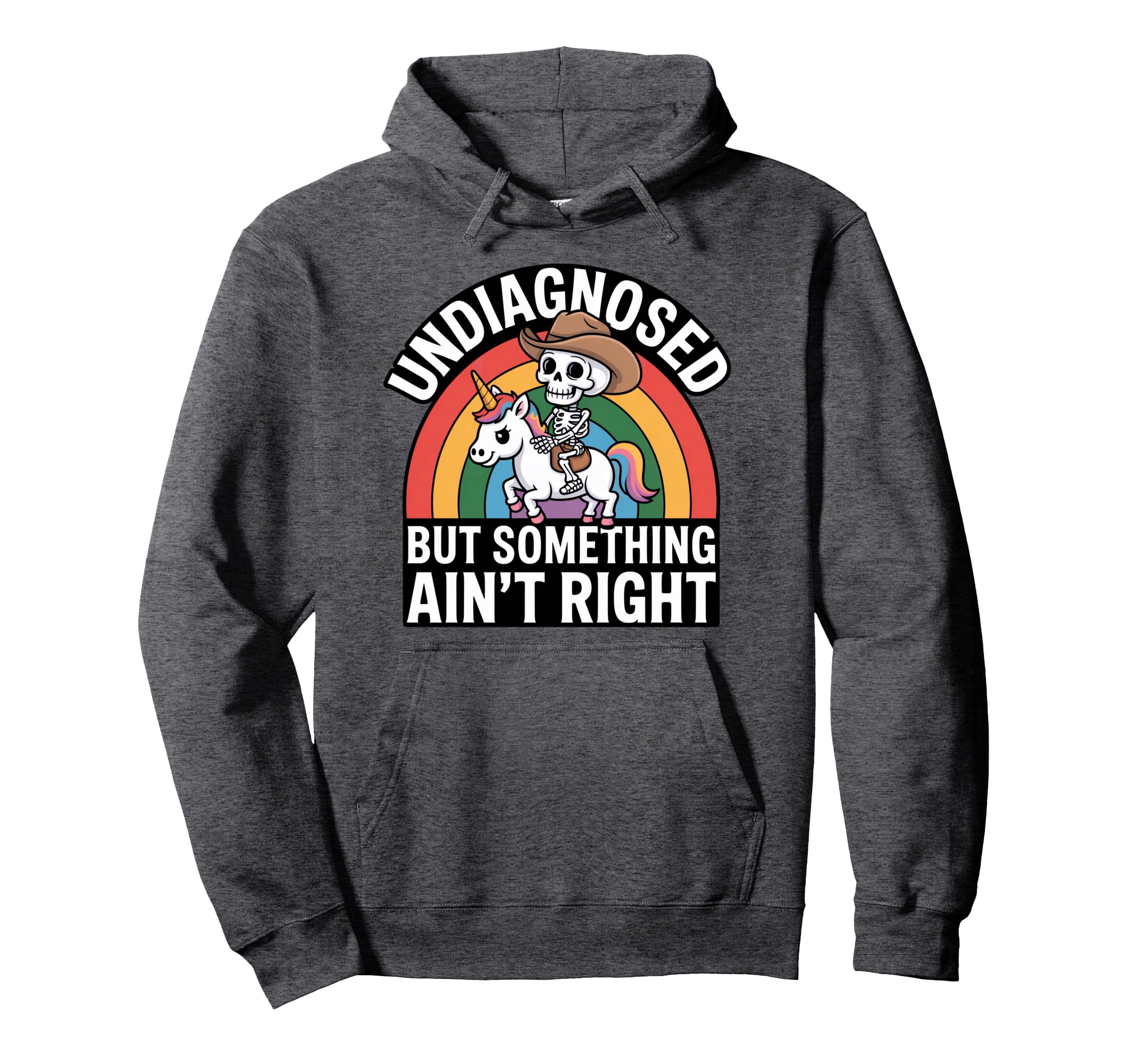 Undiagnosed But Something Aint Right Hoodie - Novelty Apparel Unisex - T-Shirt, Sweatshirt, Hoodie