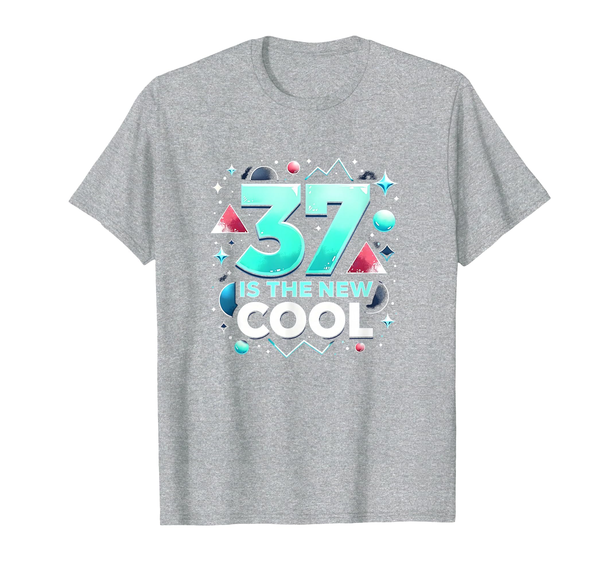 Birthday Gift 37 Is New Typography Art T-Shirt - Fun Novelty Design Unisex - T-Shirt, Sweatshirt, Hoodie