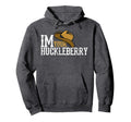 Im Your Huckleberry Western Hat Hoodie - Fun Novelty Design for Adults - T-Shirt, Sweatshirt, Hoodie
