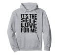 Its Self Love Me Funny Self Care Fact Hoodie - Minimalist Print for Adults - T-Shirt, Sweatshirt, Hoodie