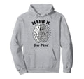 Mental Health Awareness Self Care Be Hoodie - Fun Novelty Design Men Women - T-Shirt, Sweatshirt, Hoodie