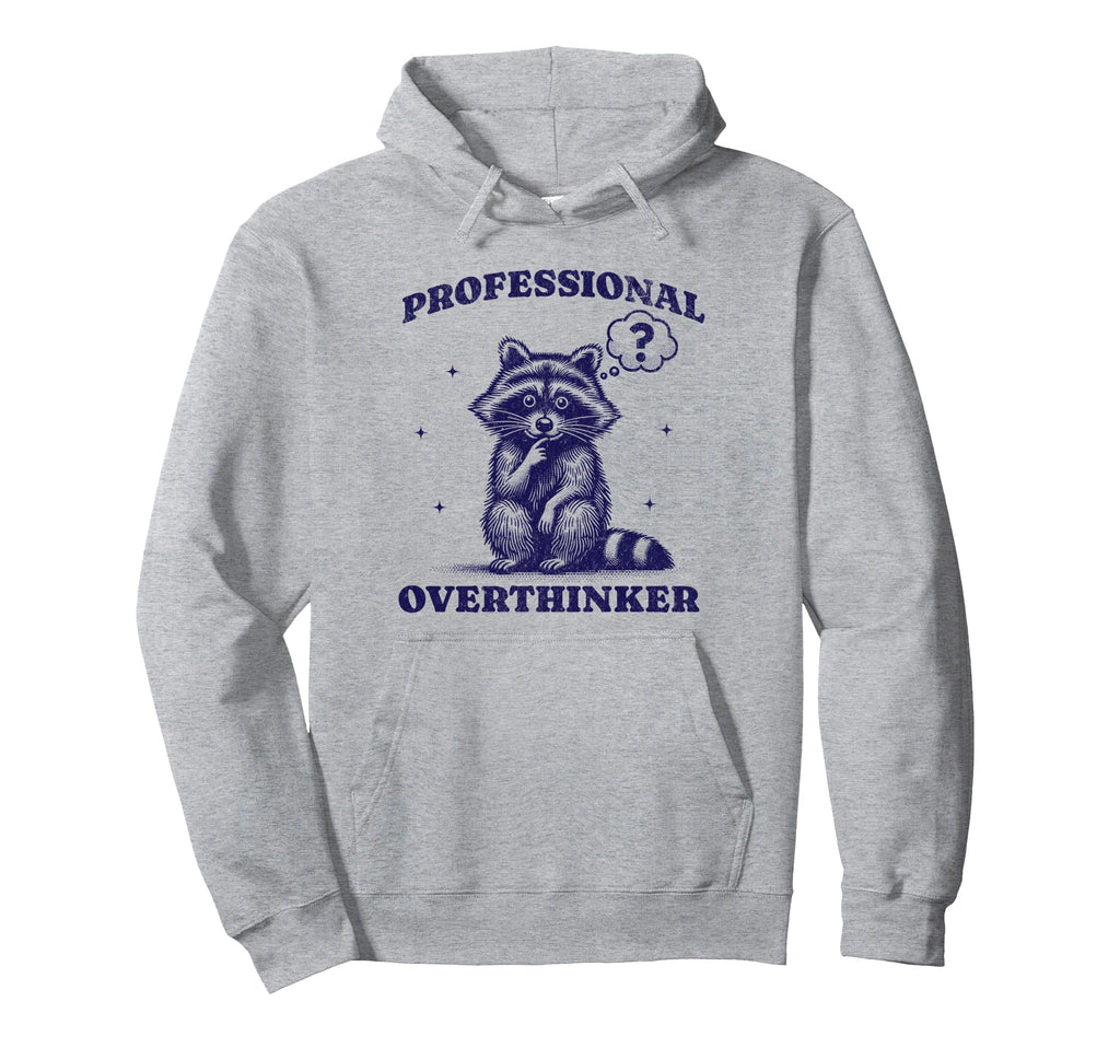 Professional Overthinker Raccoon Funny Hoodie - Trendy Graphic for Adults - T-Shirt, Sweatshirt, Hoodie