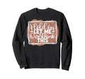 Hold Let Me Overthink This Funny Sweatshirt - Novelty Apparel for Adults - T-Shirt, Sweatshirt, Hoodie