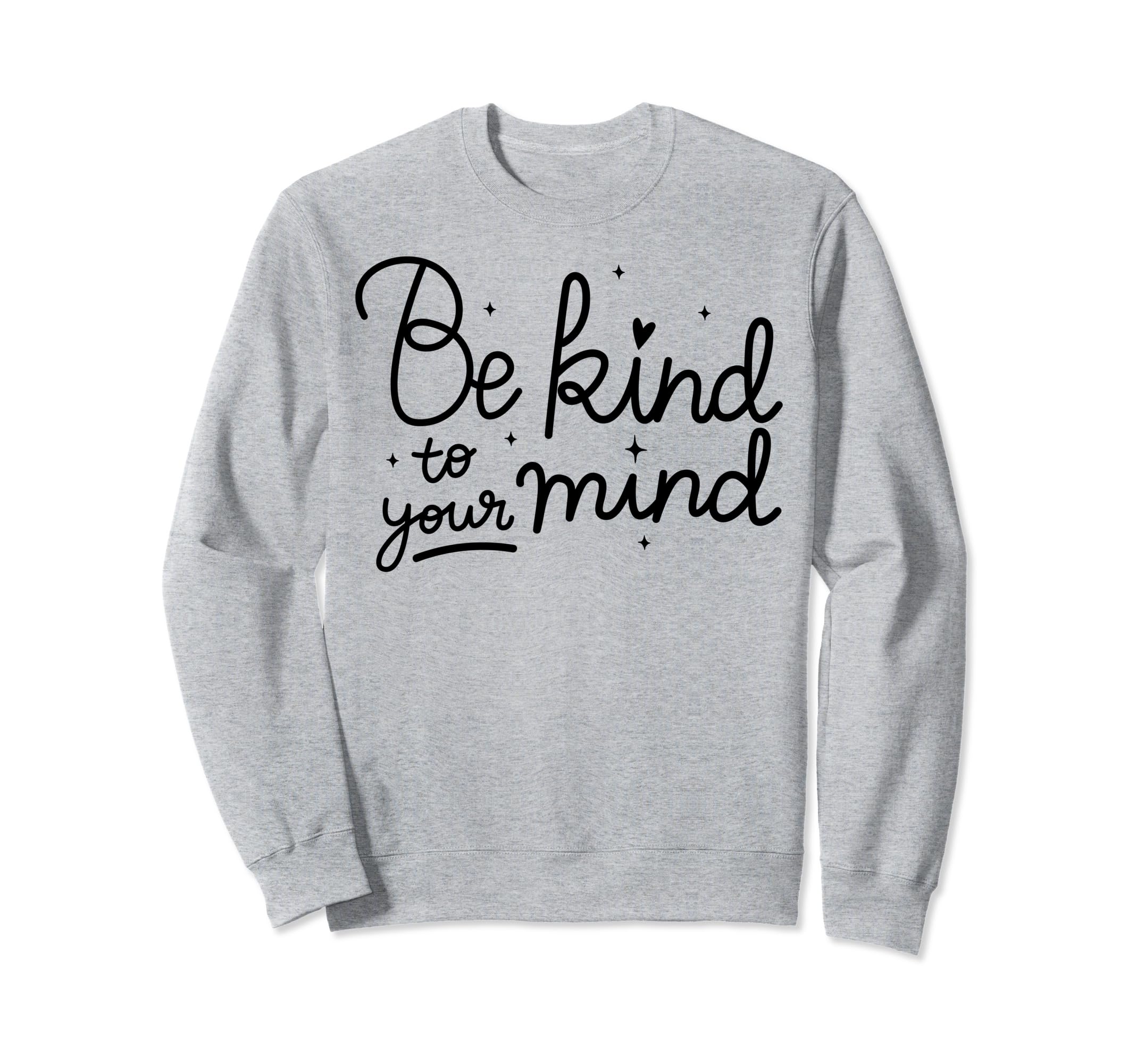 Kind To Mind Depression Mental Sweatshirt - Streetwear Style Men Women - T-Shirt, Sweatshirt, Hoodie