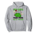 Nuture Your Mind Let It Thrive Mental Hoodie - Novelty Apparel Men Women - T-Shirt, Sweatshirt, Hoodie
