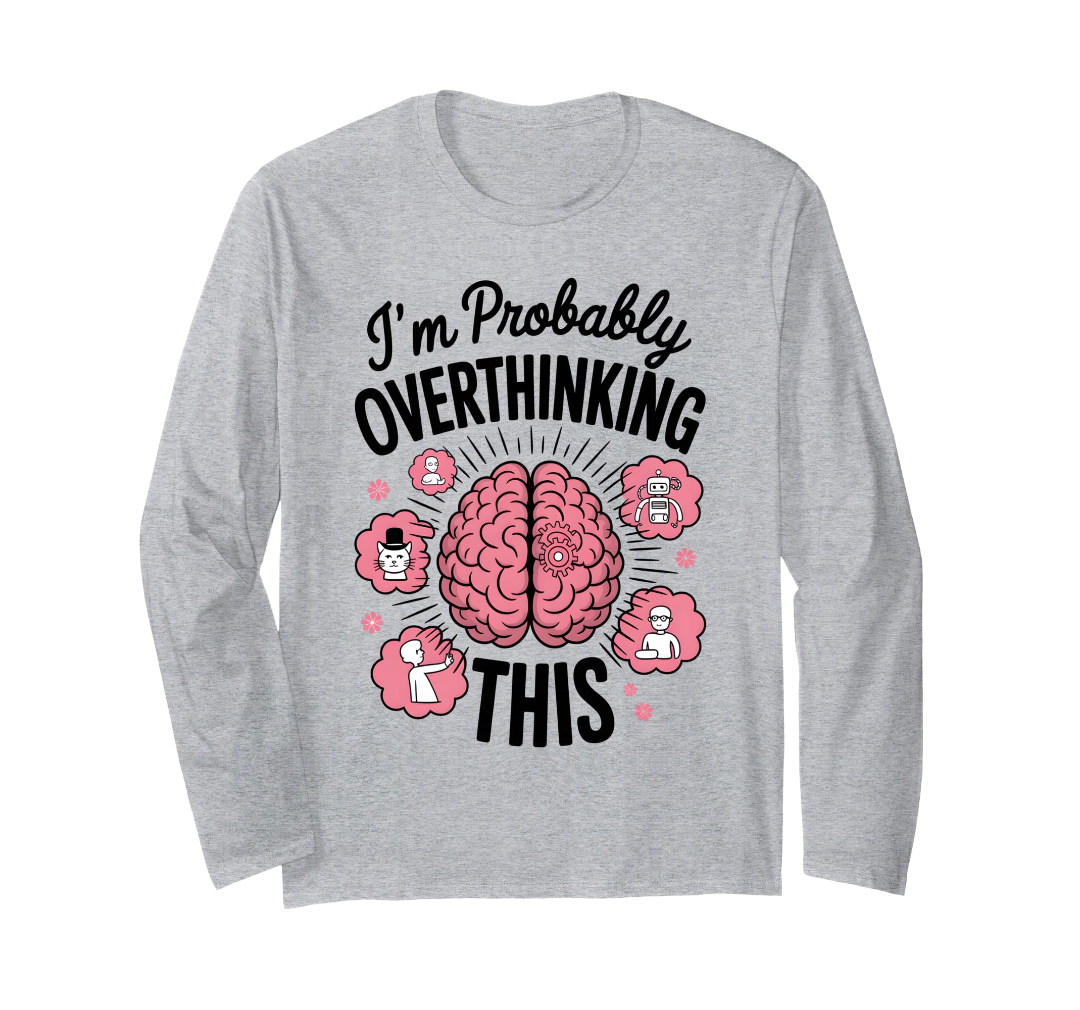 Funny Overthinking Anxiety Worrying T-Shirt - Trendy Graphic Men Women - T-Shirt, Sweatshirt, Hoodie