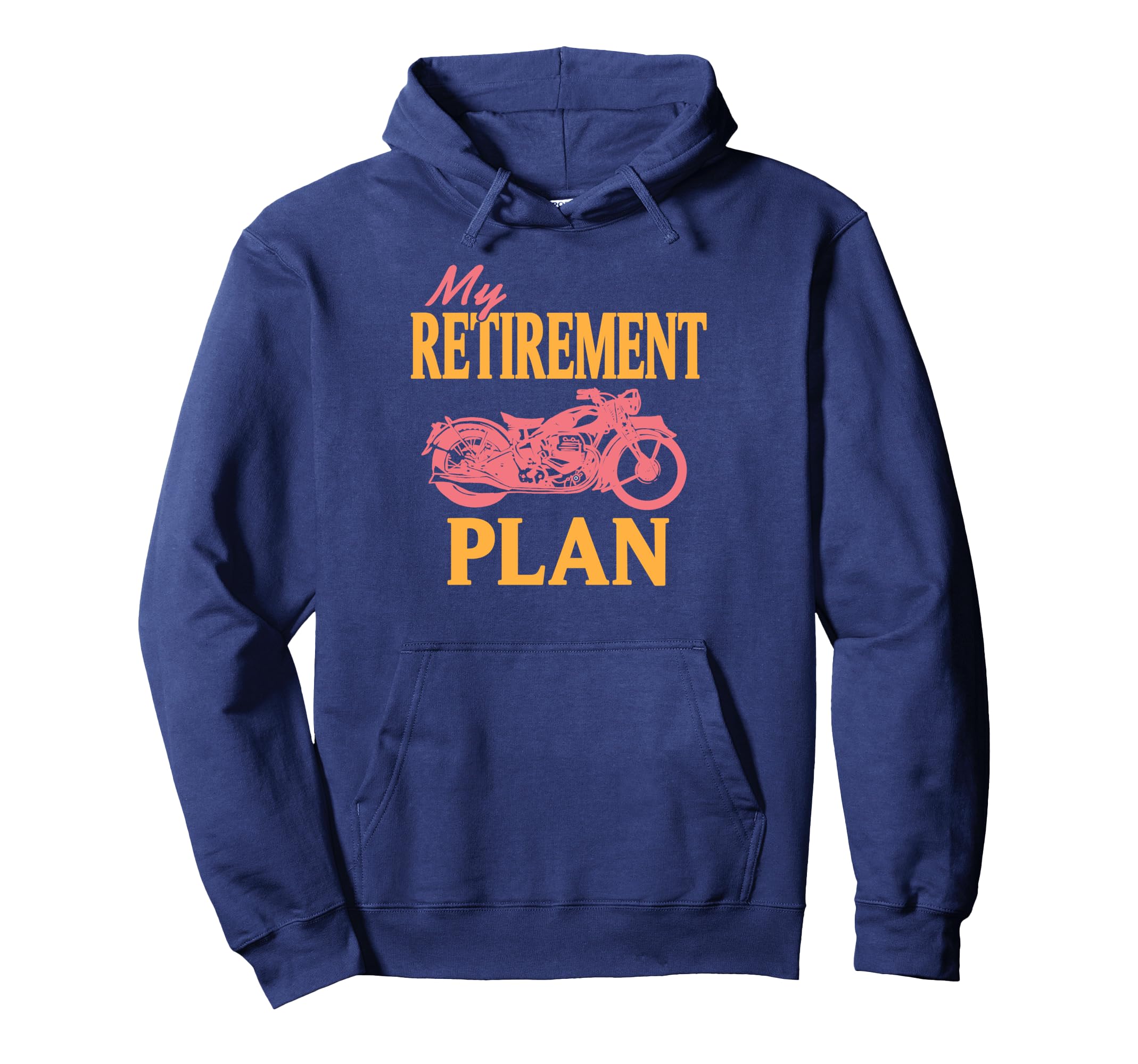 My Retirement Plan Includes Riding Hoodie - Fun Novelty Design Men Women - T-Shirt, Sweatshirt, Hoodie