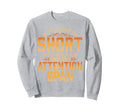 Attention Deficit Disorder Sweatshirt - Aesthetic Graphic for Adults - T-Shirt, Sweatshirt, Hoodie