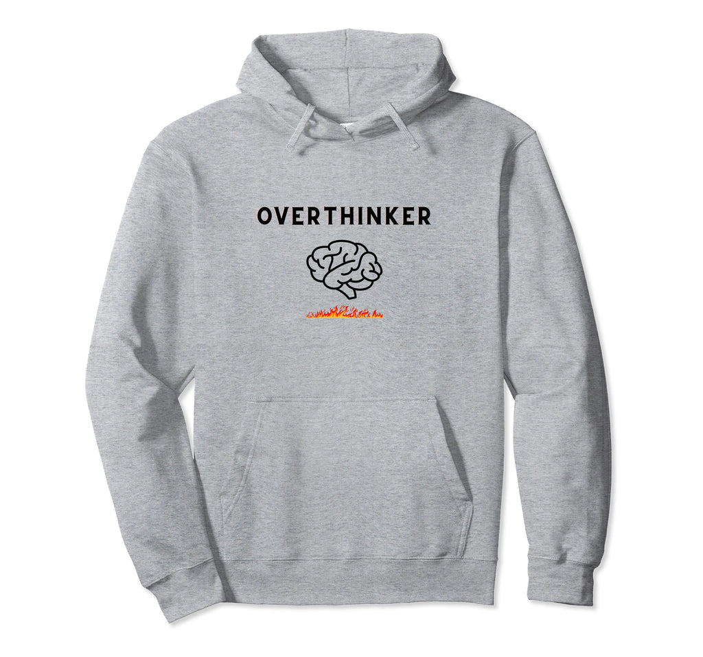 Overthinker Picture Brain And Fire Hoodie - Streetwear Style Men Women - T-Shirt, Sweatshirt, Hoodie