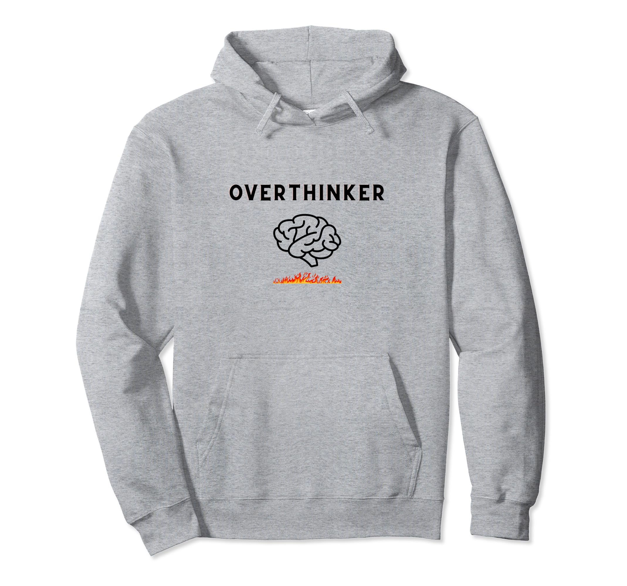 Overthinker Picture Brain And Fire Hoodie - Streetwear Style Men Women - T-Shirt, Sweatshirt, Hoodie