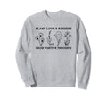 Plant Love Kindness Grow Positive Sweatshirt - Unique Graphic Unisex - T-Shirt, Sweatshirt, Hoodie