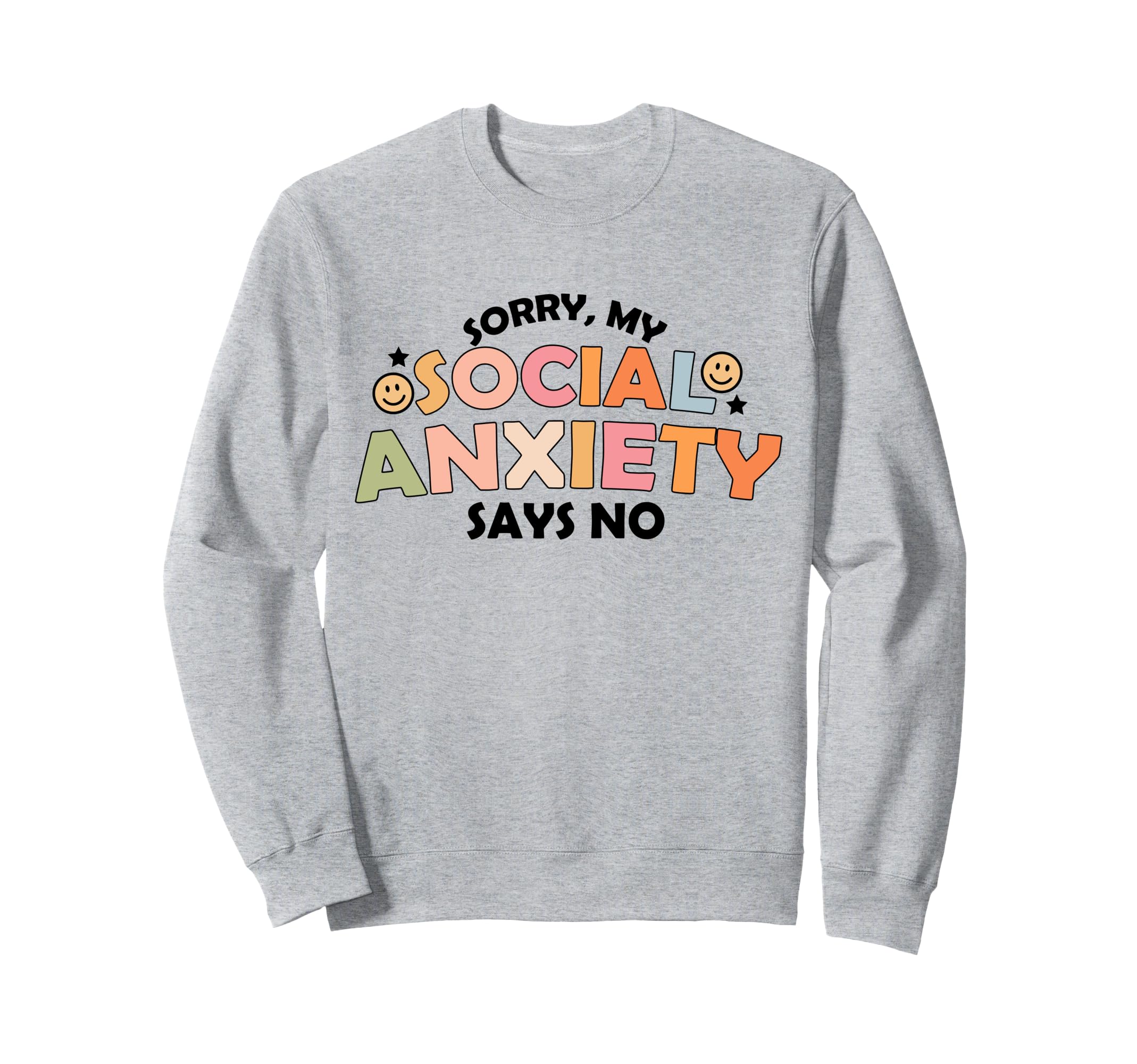 Funny My Social Anxiety Says Sweatshirt - Casual Everyday Wear for Adults - T-Shirt, Sweatshirt, Hoodie