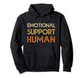 Emotional Support Human Hoodie - Minimalist Print Men Women - T-Shirt, Sweatshirt, Hoodie