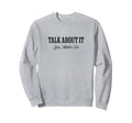 Talk About It Mental Health Sweatshirt - Aesthetic Graphic Unisex - T-Shirt, Sweatshirt, Hoodie
