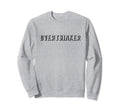 Overthinker And Sweatshirt - Aesthetic Graphic for Adults - T-Shirt, Sweatshirt, Hoodie