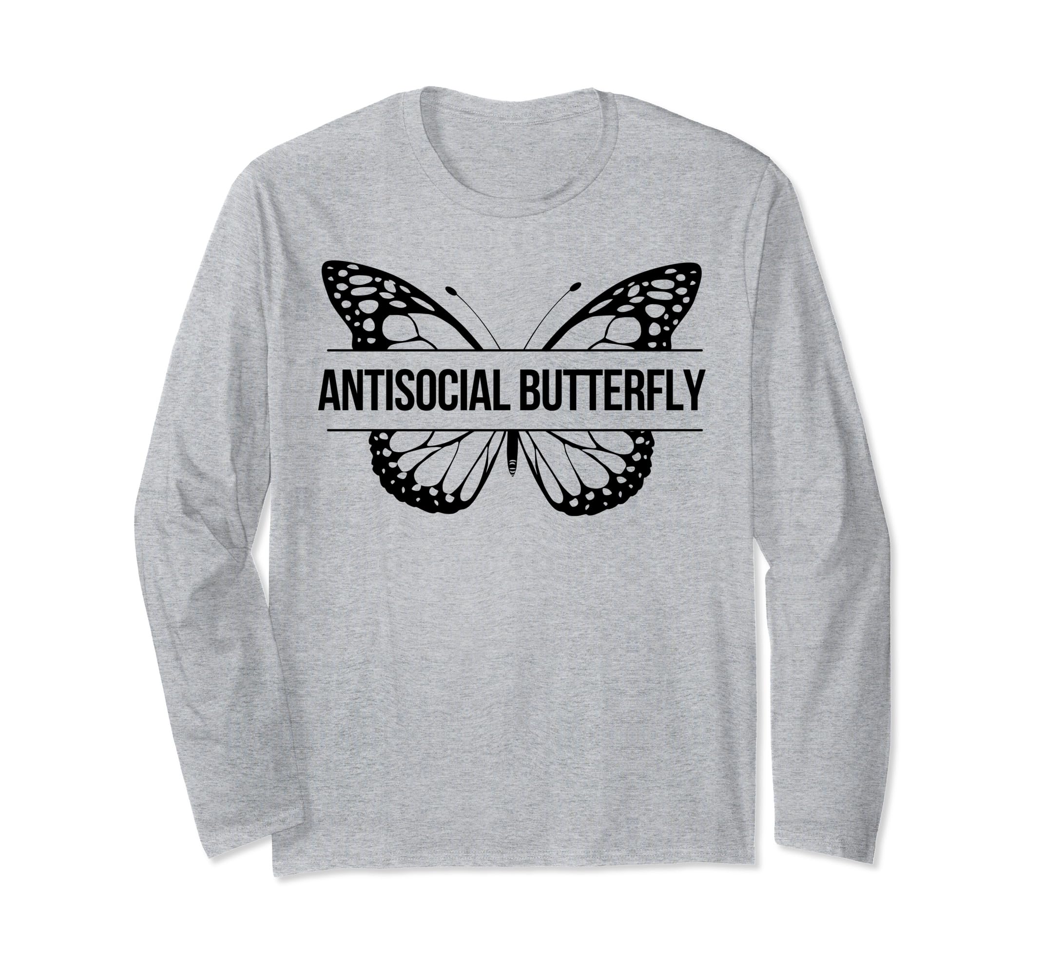 Funny Antisocial Butterfly Sassy Lovers Gag T-Shirt - Trendy Graphic Unisex - T-Shirt, Sweatshirt, Hoodie