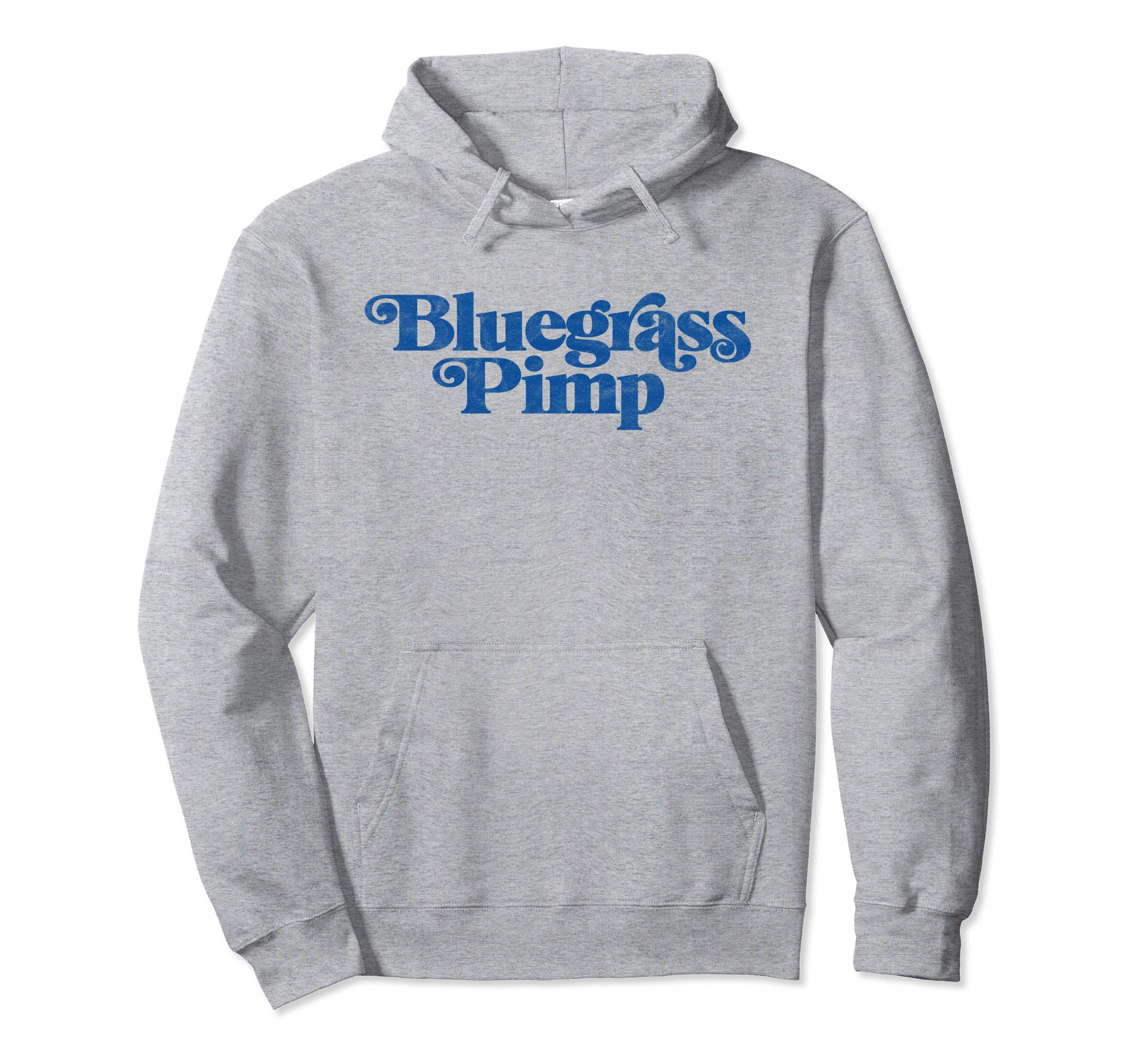 Bluegrass Pimp Funny Typography Music Hoodie - Fun Novelty Design Men Women - T-Shirt, Sweatshirt, Hoodie