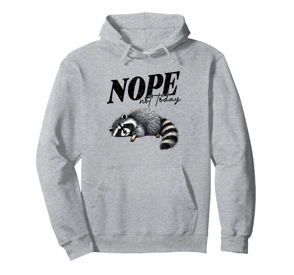 Nope Not Today Self Care Mental Health Hoodie - Streetwear Style Men Women - T-Shirt, Sweatshirt, Hoodie