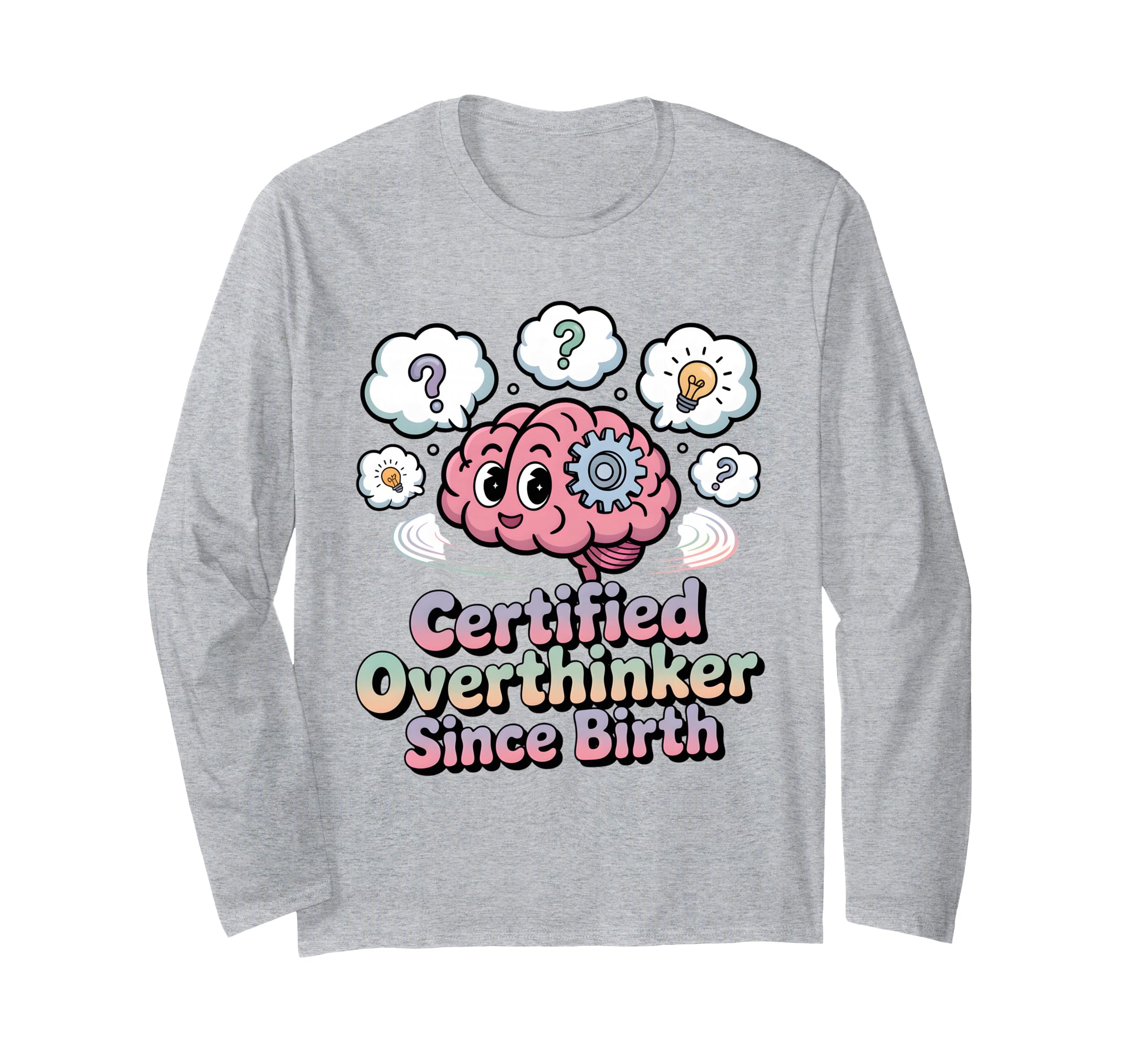 Certified Overthinker Since Birth T-Shirt - Fun Novelty Design for Adults - T-Shirt, Sweatshirt, Hoodie
