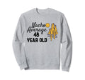 Nacho Average 48 Year Old Desert Sweatshirt - Aesthetic Graphic Men Women - T-Shirt, Sweatshirt, Hoodie
