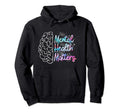 Mental Health Matters Awareness Month Hoodie - Fun Novelty Design Unisex - T-Shirt, Sweatshirt, Hoodie