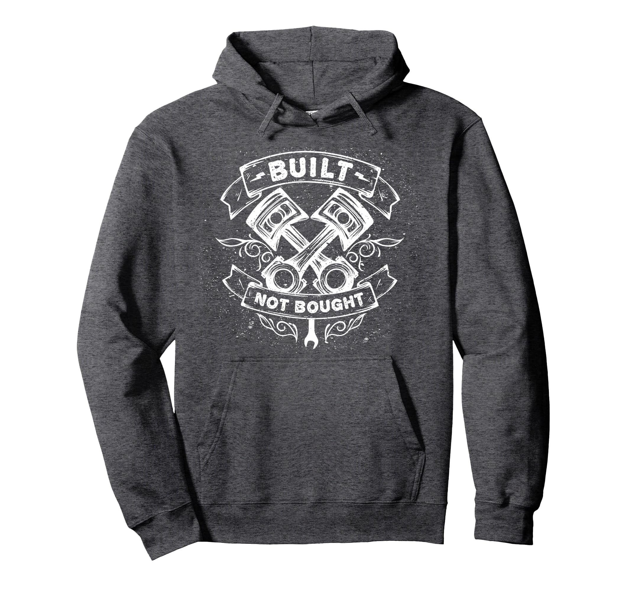 Built Not Bought Mechanic Pistons Hoodie - Streetwear Style Men Women - T-Shirt, Sweatshirt, Hoodie