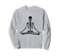 Skeleton Meditation Yoga Zen Sweatshirt - Streetwear Style Unisex - T-Shirt, Sweatshirt, Hoodie
