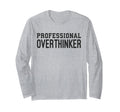Professional Overthinker Funny T-Shirt - Streetwear Style for Adults - T-Shirt, Sweatshirt, Hoodie