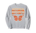 Antisocial Butterfly Funny Irony Sweatshirt - Graphic Print for Adults - T-Shirt, Sweatshirt, Hoodie
