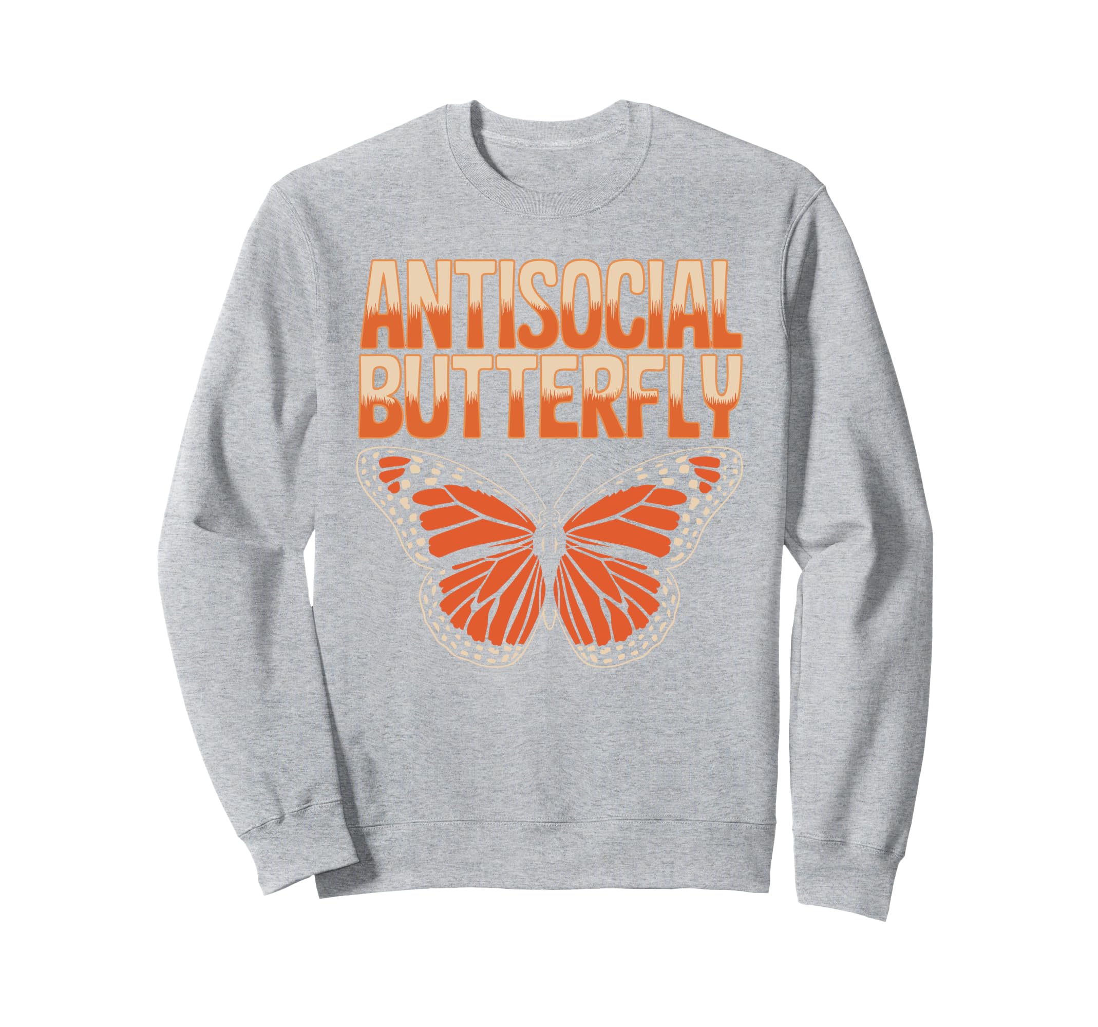 Antisocial Butterfly Funny Irony Sweatshirt - Graphic Print for Adults - T-Shirt, Sweatshirt, Hoodie