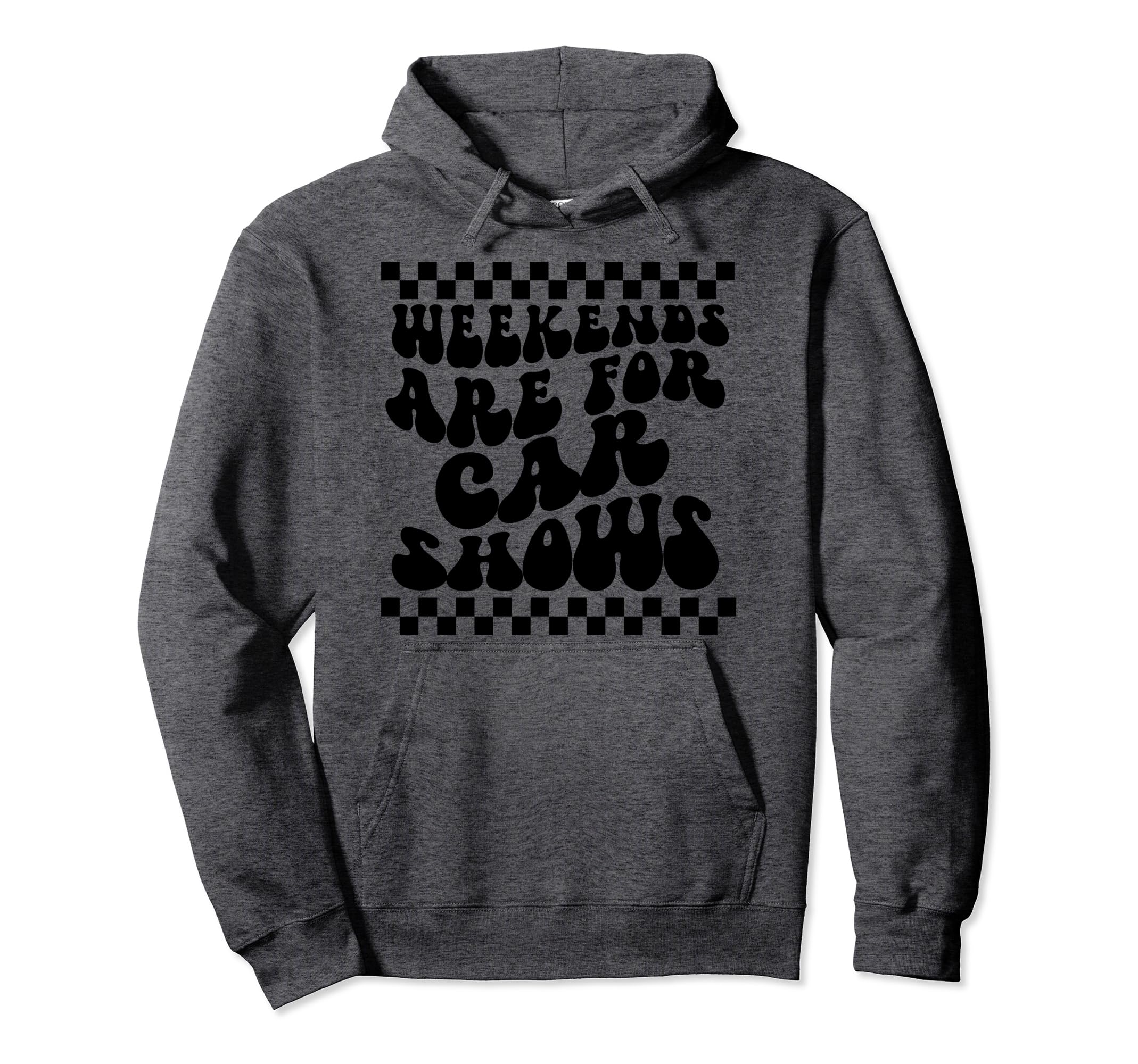 Weekends Are Car Shows Car Show Hoodie - Fun Novelty Design Unisex - T-Shirt, Sweatshirt, Hoodie
