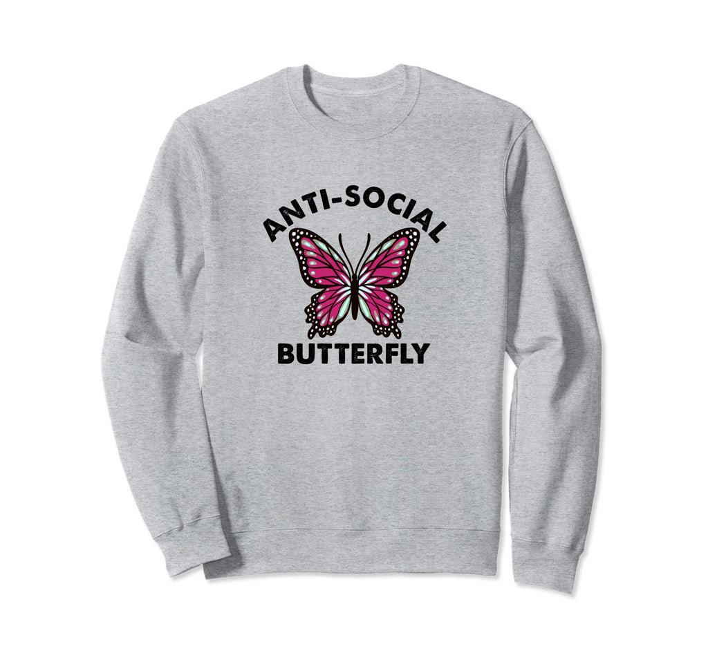 Anti Social Butterfly Introvert Sweatshirt - Fun Novelty Design Men Women - T-Shirt, Sweatshirt, Hoodie