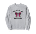 Anti Social Butterfly Introvert Sweatshirt - Fun Novelty Design Men Women - T-Shirt, Sweatshirt, Hoodie