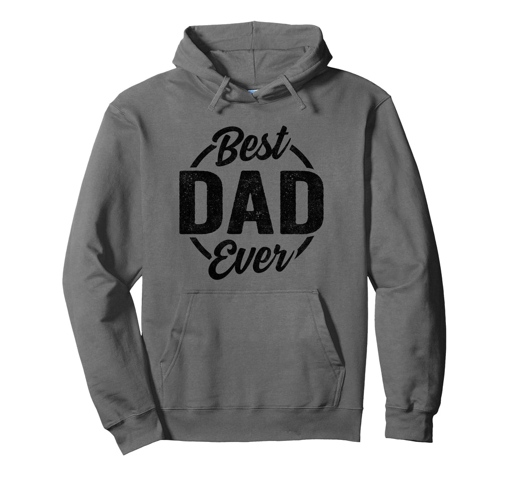 Funny Fathers Day Dad Birthday Best Hoodie - Casual Everyday Wear Unisex - T-Shirt, Sweatshirt, Hoodie