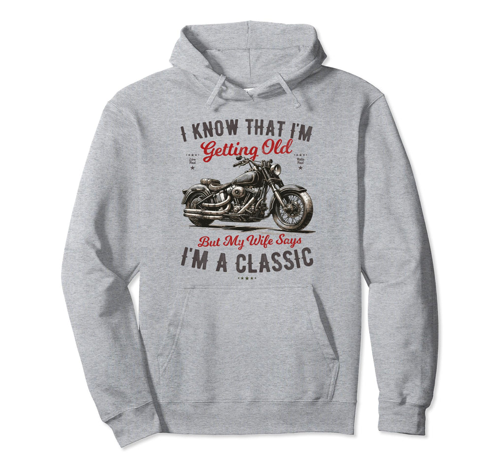 Im Not Old Im Motorbike Birthday Hoodie - Fun Novelty Design Men Women - T-Shirt, Sweatshirt, Hoodie