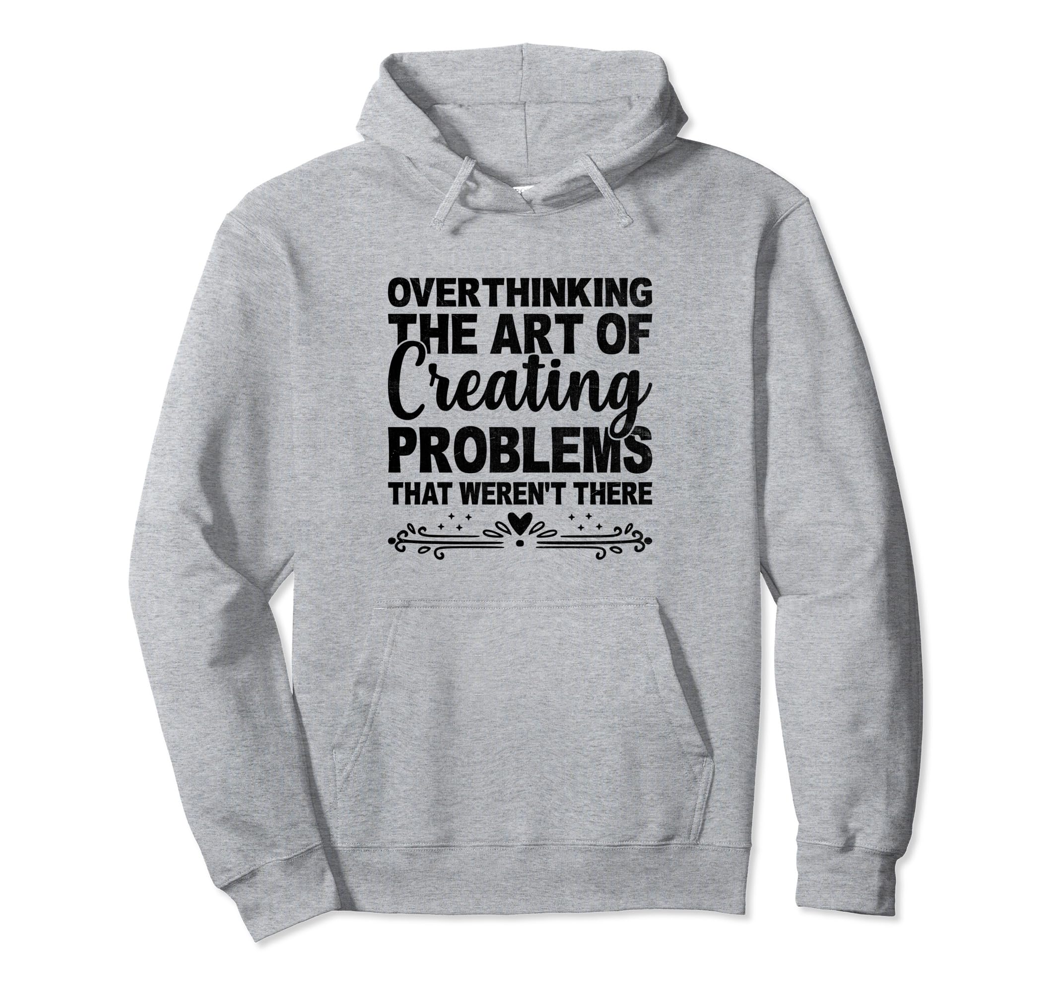 Overthinking Overthinker Funny Sarcasm Hoodie - Graphic Print for Adults - T-Shirt, Sweatshirt, Hoodie