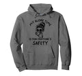 My Alone Time Is Everyones Safety Sarcastic Hoodie - Unique Graphic Unisex - T-Shirt, Sweatshirt, Hoodie
