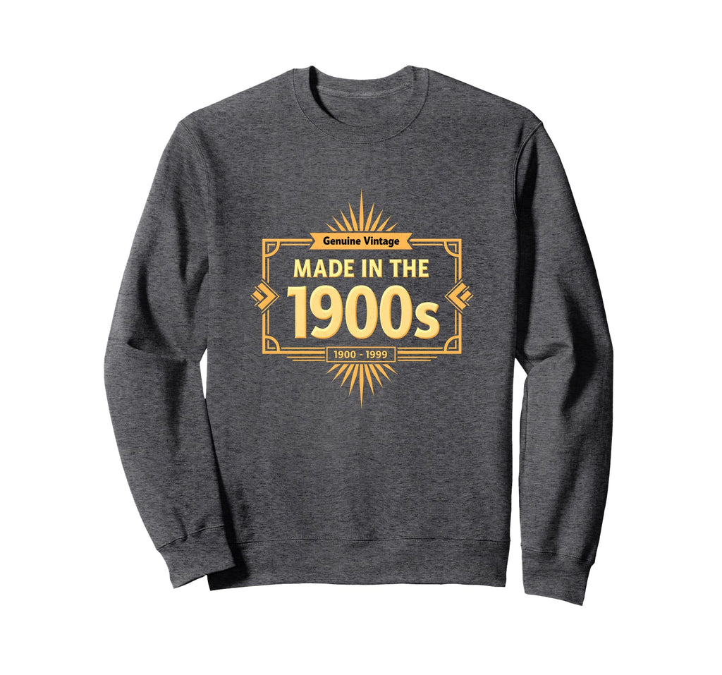 Genuine Made 1900S Birthday Gift Sweatshirt - Graphic Print for Adults - T-Shirt, Sweatshirt, Hoodie