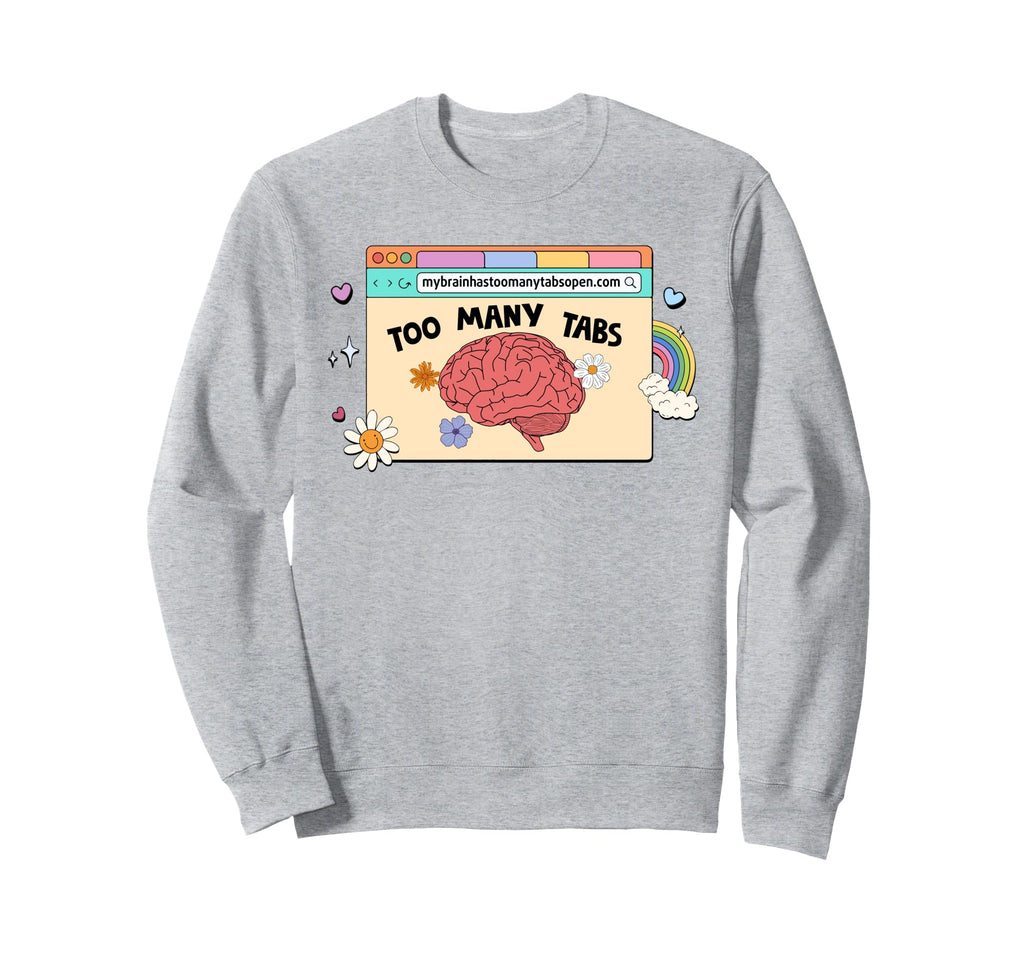 Mental Health Depression Anxiety Sweatshirt - Novelty Apparel for Adults - T-Shirt, Sweatshirt, Hoodie