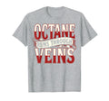 Octane Runs Through Veins Car T-Shirt - Streetwear Style for Adults - T-Shirt, Sweatshirt, Hoodie