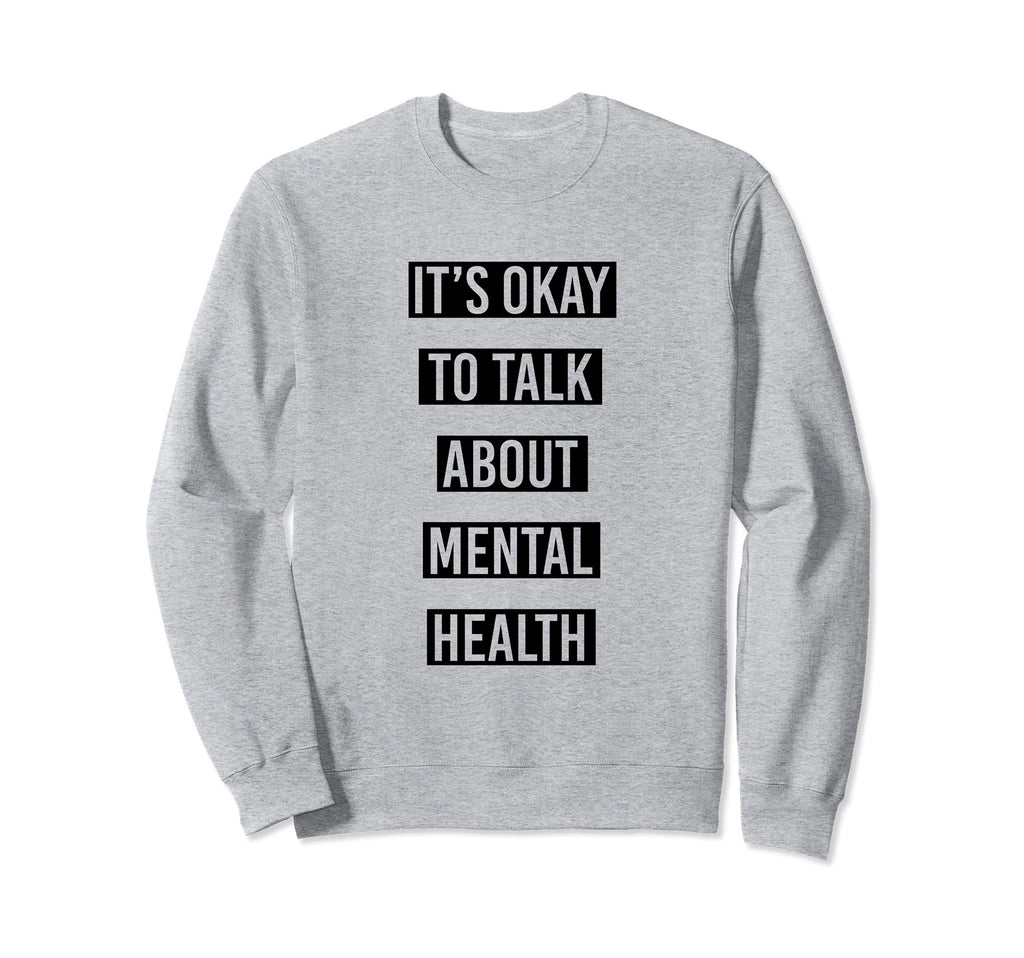 Mental Health Support Its Okay To Sweatshirt - Custom Art Print Men Women - T-Shirt, Sweatshirt, Hoodie