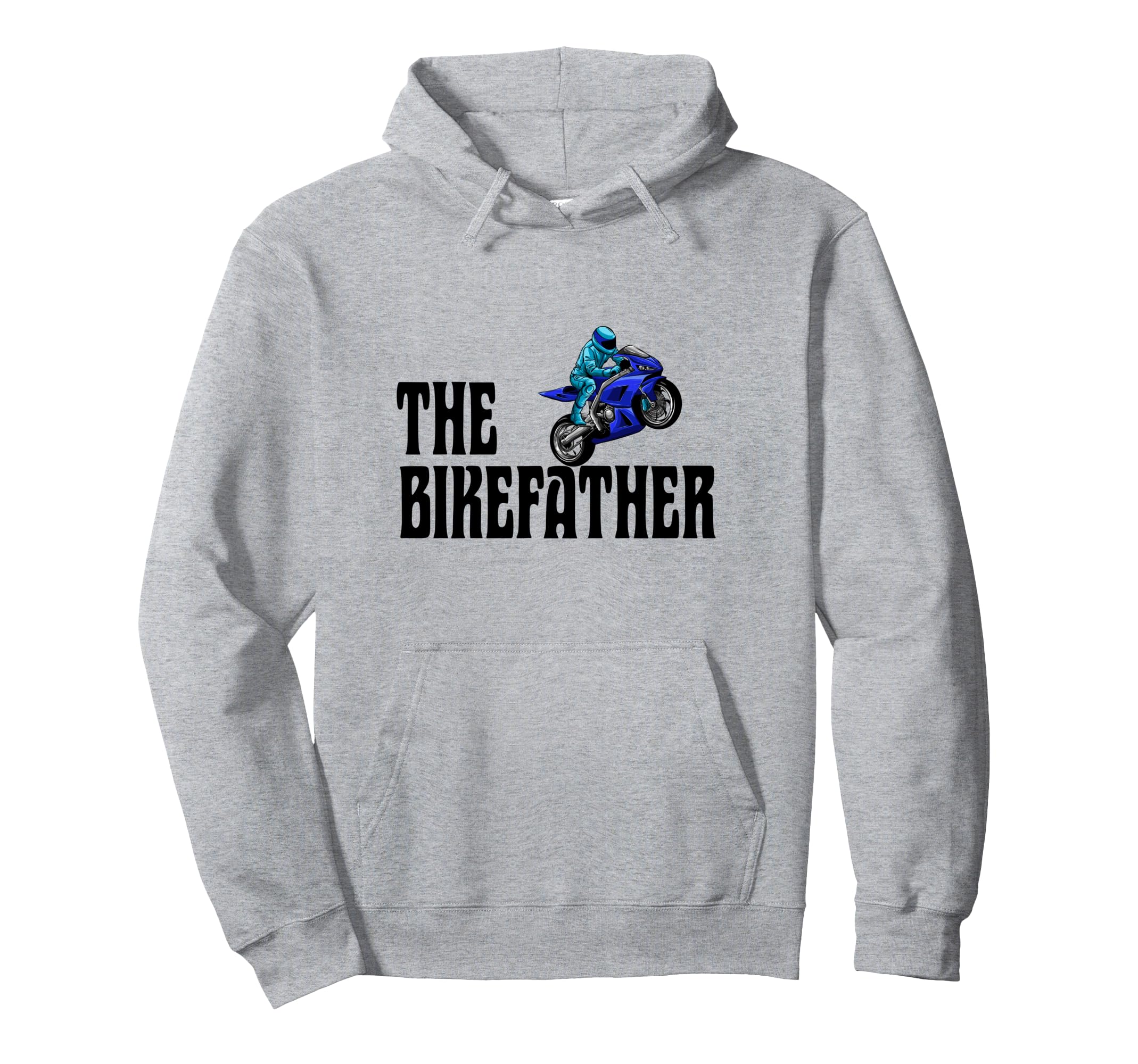 Biker Biker Dad Bikefather Funny Sportbike Hoodie - Trendy Graphic Unisex - T-Shirt, Sweatshirt, Hoodie