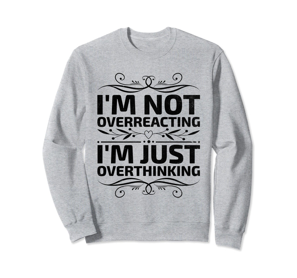 Overthinking Overthinker Funny Sweatshirt - Minimalist Print for Adults - T-Shirt, Sweatshirt, Hoodie